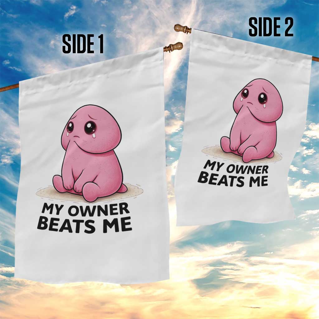 Funny Raunchy Meme My Owner Beats Me Garden Flag Sarcastic Adult Gag Gift TS12 Print Your Wear