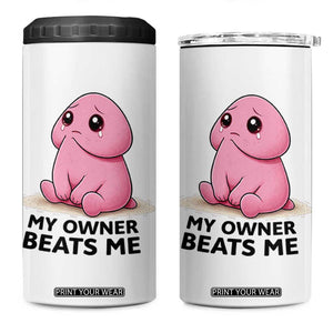 Funny Raunchy Meme My Owner Beats Me 4 in 1 Can Cooler Tumbler Sarcastic Adult Gag Gift TS12 One Size: 16 oz White Print Your Wear