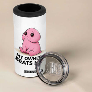 Funny Raunchy Meme My Owner Beats Me 4 in 1 Can Cooler Tumbler Sarcastic Adult Gag Gift TS12 Print Your Wear