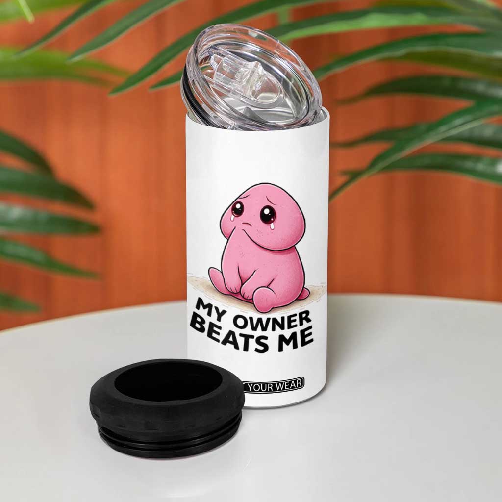 Funny Raunchy Meme My Owner Beats Me 4 in 1 Can Cooler Tumbler Sarcastic Adult Gag Gift TS12 Print Your Wear