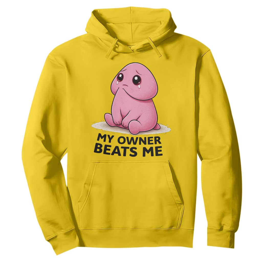 Funny Raunchy Meme My Owner Beats Me Hoodie Sarcastic Adult Gag Gift TS12 Daisy Print Your Wear