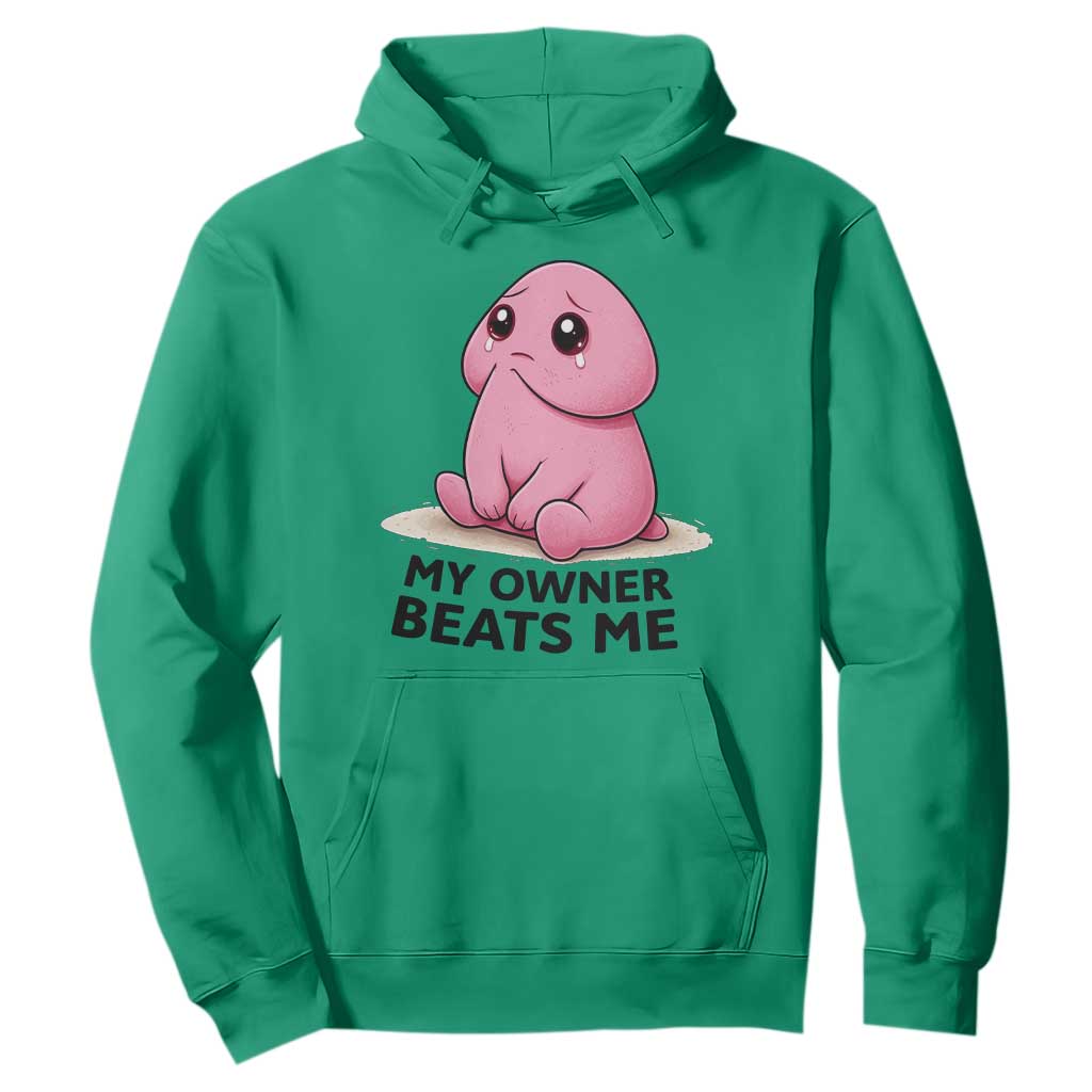 Funny Raunchy Meme My Owner Beats Me Hoodie Sarcastic Adult Gag Gift TS12 Irish Green Print Your Wear