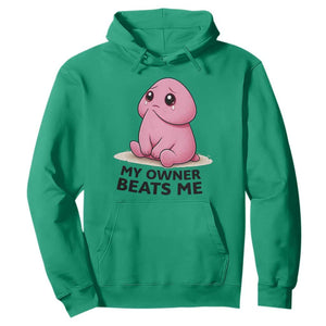 Funny Raunchy Meme My Owner Beats Me Hoodie Sarcastic Adult Gag Gift TS12 Irish Green Print Your Wear