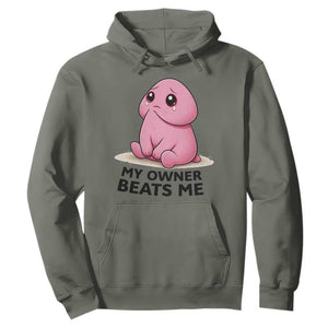 Funny Raunchy Meme My Owner Beats Me Hoodie Sarcastic Adult Gag Gift TS12 Military Green Print Your Wear