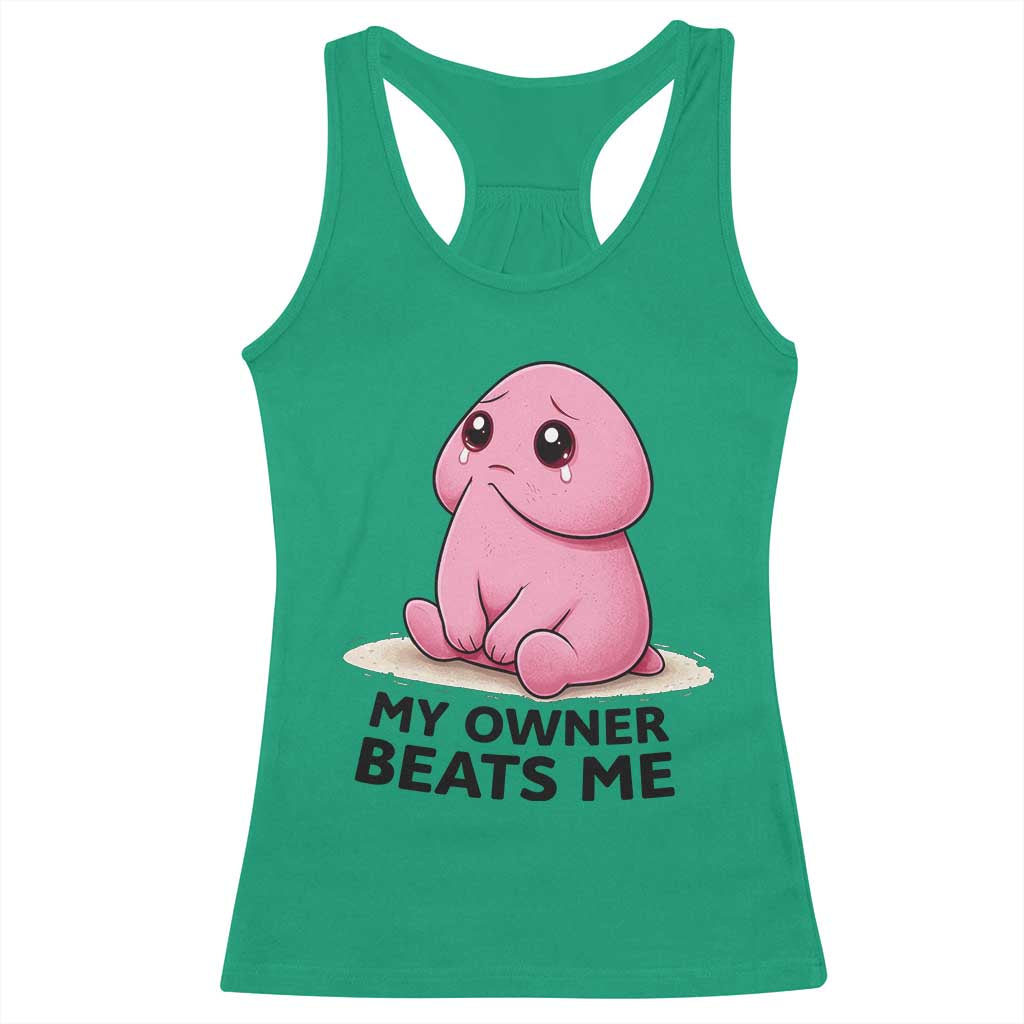 Funny Raunchy Meme My Owner Beats Me Racerback Tank Top Sarcastic Adult Gag Gift TS12 Irish Green Print Your Wear