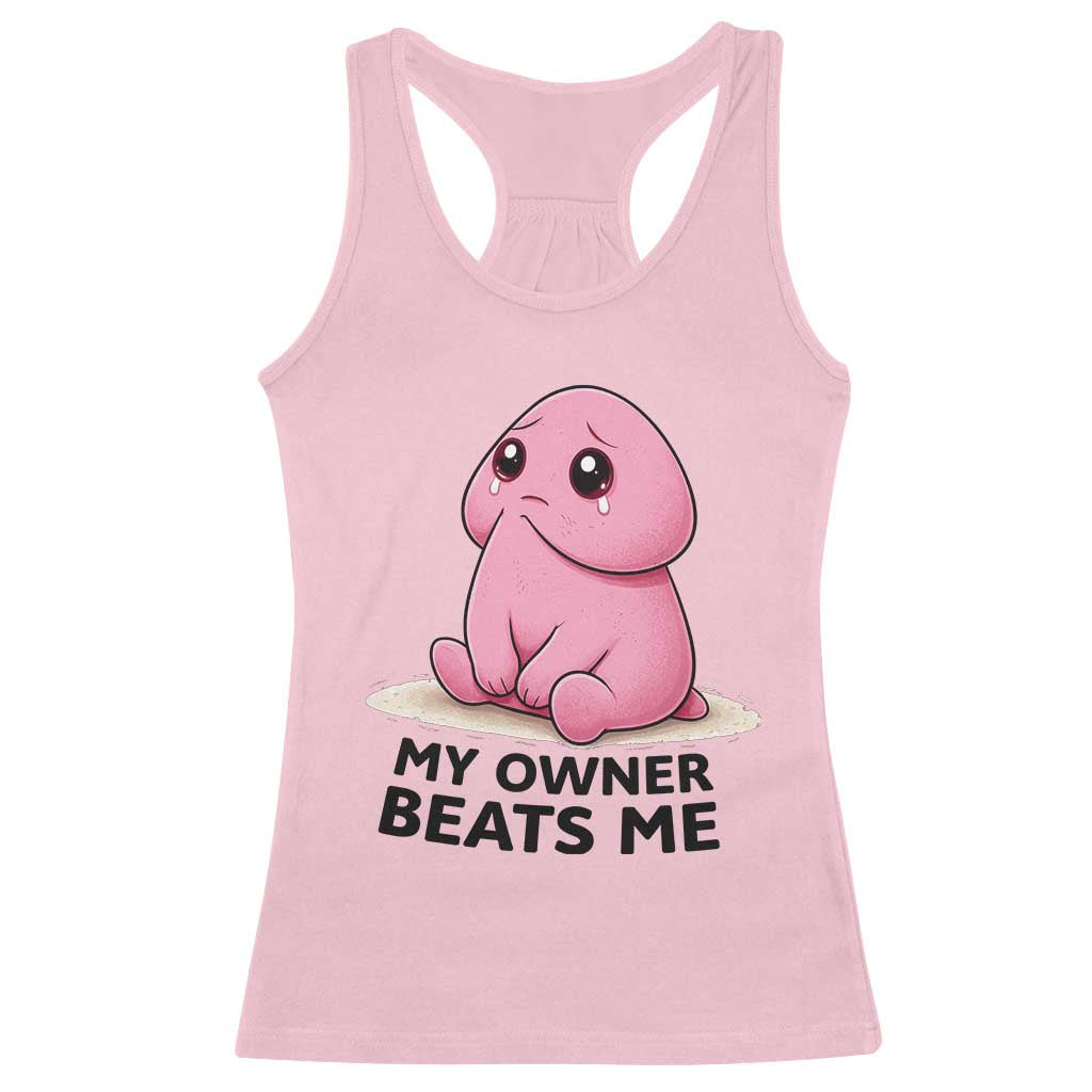 Funny Raunchy Meme My Owner Beats Me Racerback Tank Top Sarcastic Adult Gag Gift TS12 Light Pink Print Your Wear