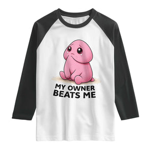 Funny Raunchy Meme My Owner Beats Me Raglan Shirt Sarcastic Adult Gag Gift TS12 White Black Print Your Wear