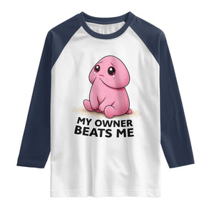 Funny Raunchy Meme My Owner Beats Me Raglan Shirt Sarcastic Adult Gag Gift TS12 White Navy Print Your Wear