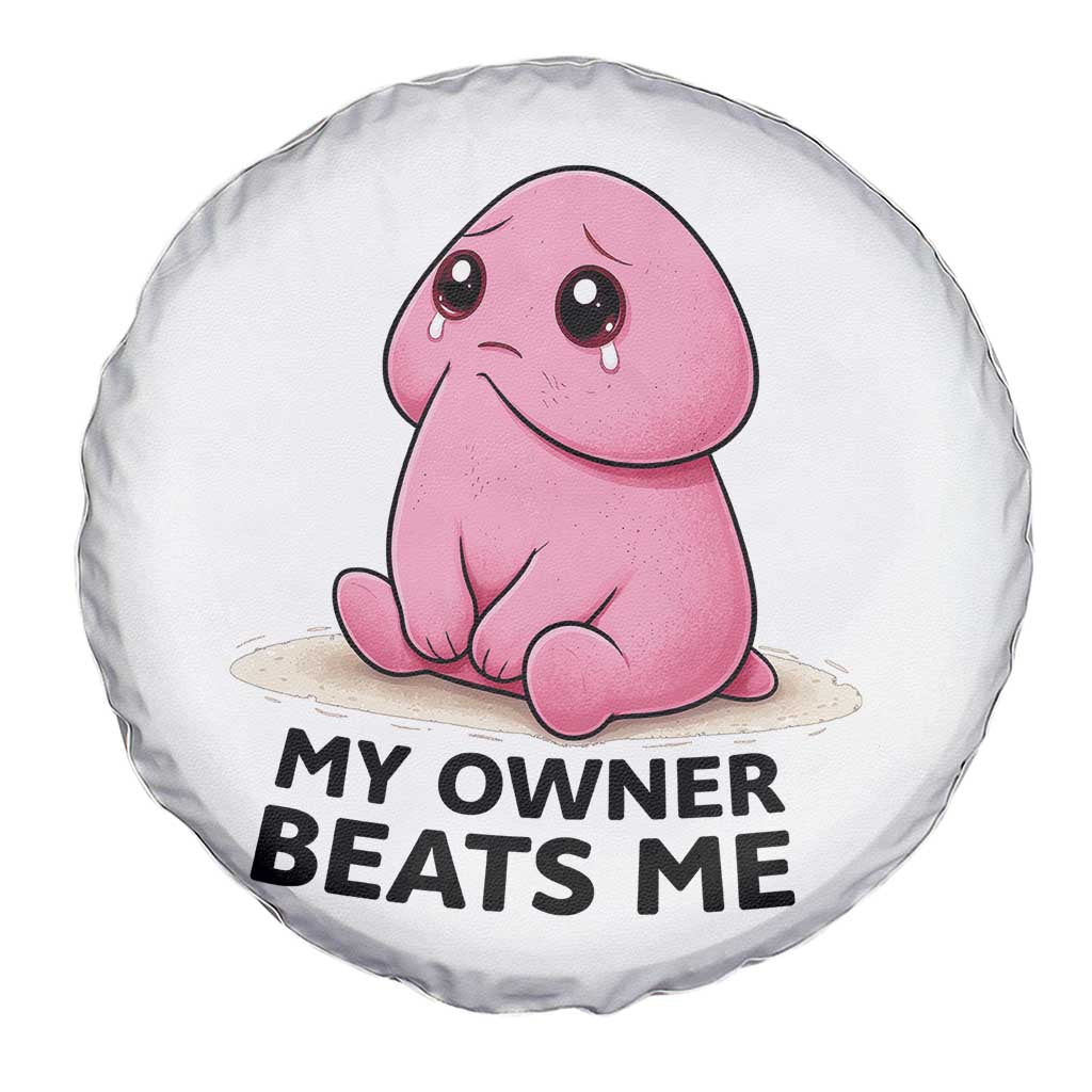 Funny Raunchy Meme My Owner Beats Me Spare Tire Cover Sarcastic Adult Gag Gift TS12 Print Your Wear