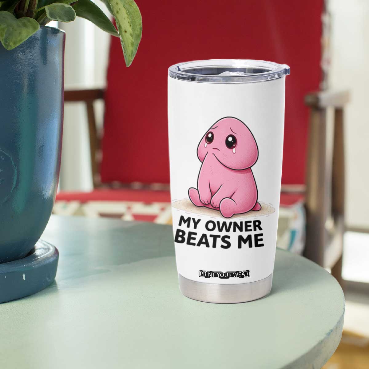 Funny Raunchy Meme My Owner Beats Me Tumbler Cup Sarcastic Adult Gag Gift TS12 Print Your Wear