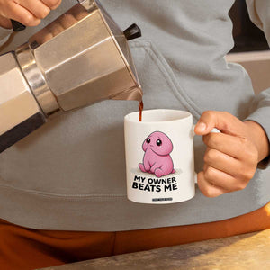 Funny Raunchy Meme My Owner Beats Me Coffee Mug Sarcastic Adult Gag Gift TS12 Print Your Wear