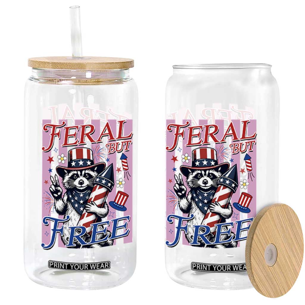 Funny Fourth Of July Raccoon Glass Can Feral But Free