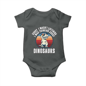 Funny Dino Lovers Baby Onesie Sorry I Was Not Listening I Was Thinking About Dinosaurs TS12 Dark Heather Print Your Wear