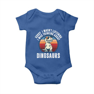 Funny Dino Lovers Baby Onesie Sorry I Was Not Listening I Was Thinking About Dinosaurs TS12 Royal Blue Print Your Wear