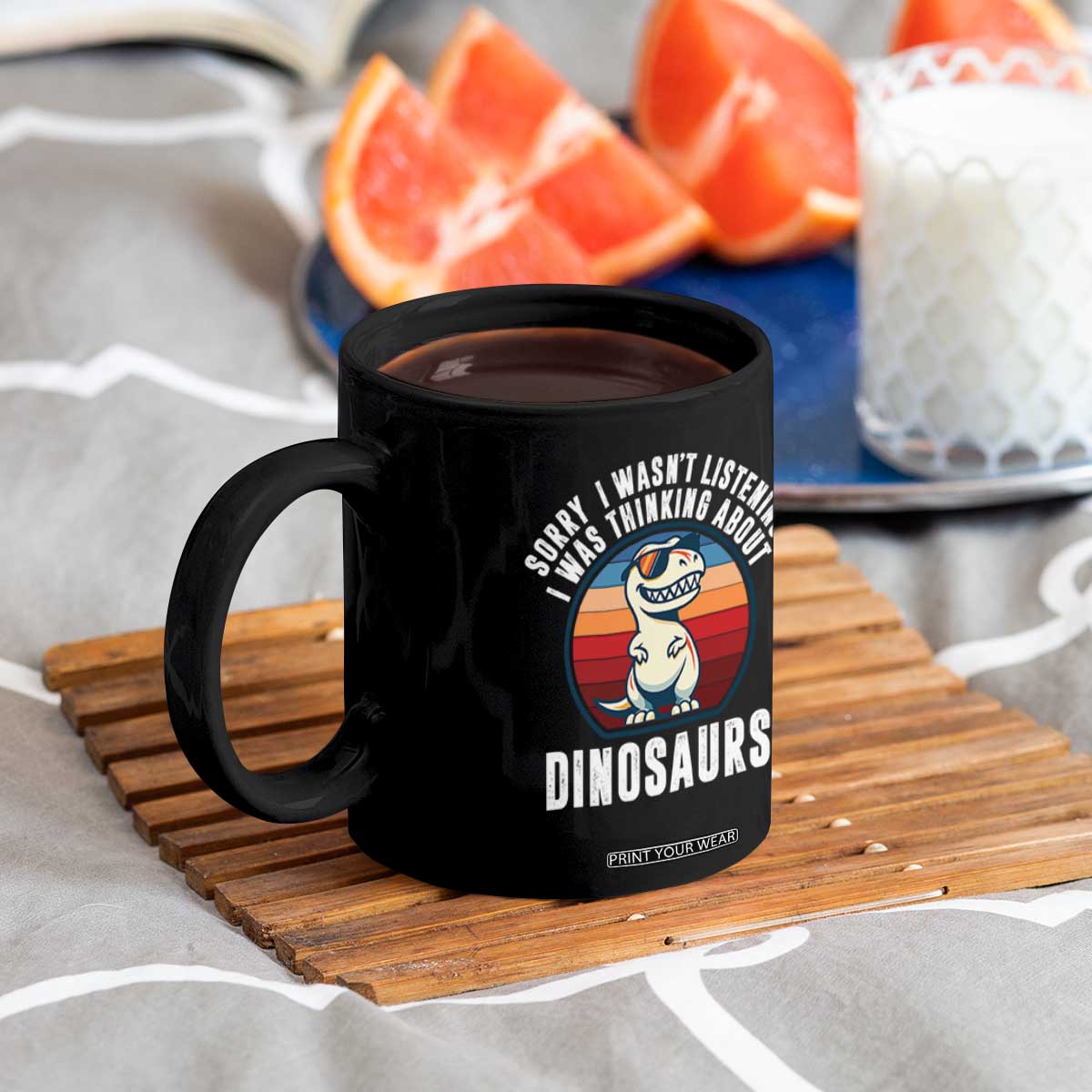 Funny Dino Lovers Coffee Mug Sorry I Was Not Listening I Was Thinking About Dinosaurs TS12 Print Your Wear