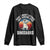 Funny Dino Lovers Long Sleeve Shirt Sorry I Was Not Listening I Was Thinking About Dinosaurs TS12 Black Print Your Wear
