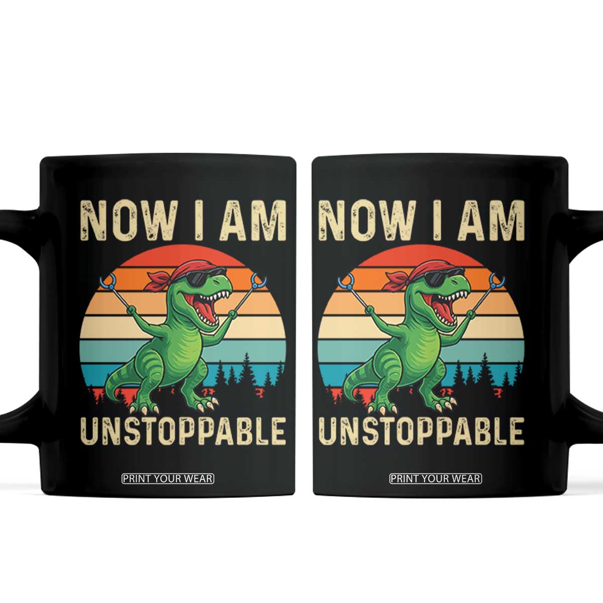 Now I Am Unstoppable Coffee Mug Funny Mama Saurus Dinosaur TS12 Black Print Your Wear
