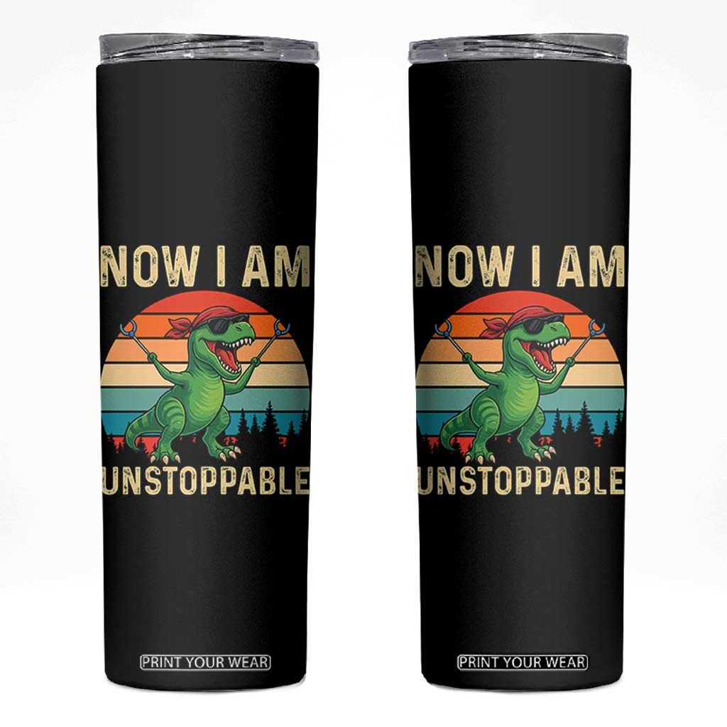 Now I Am Unstoppable Skinny Tumbler Funny Mama Saurus Dinosaur TS12 Black Print Your Wear