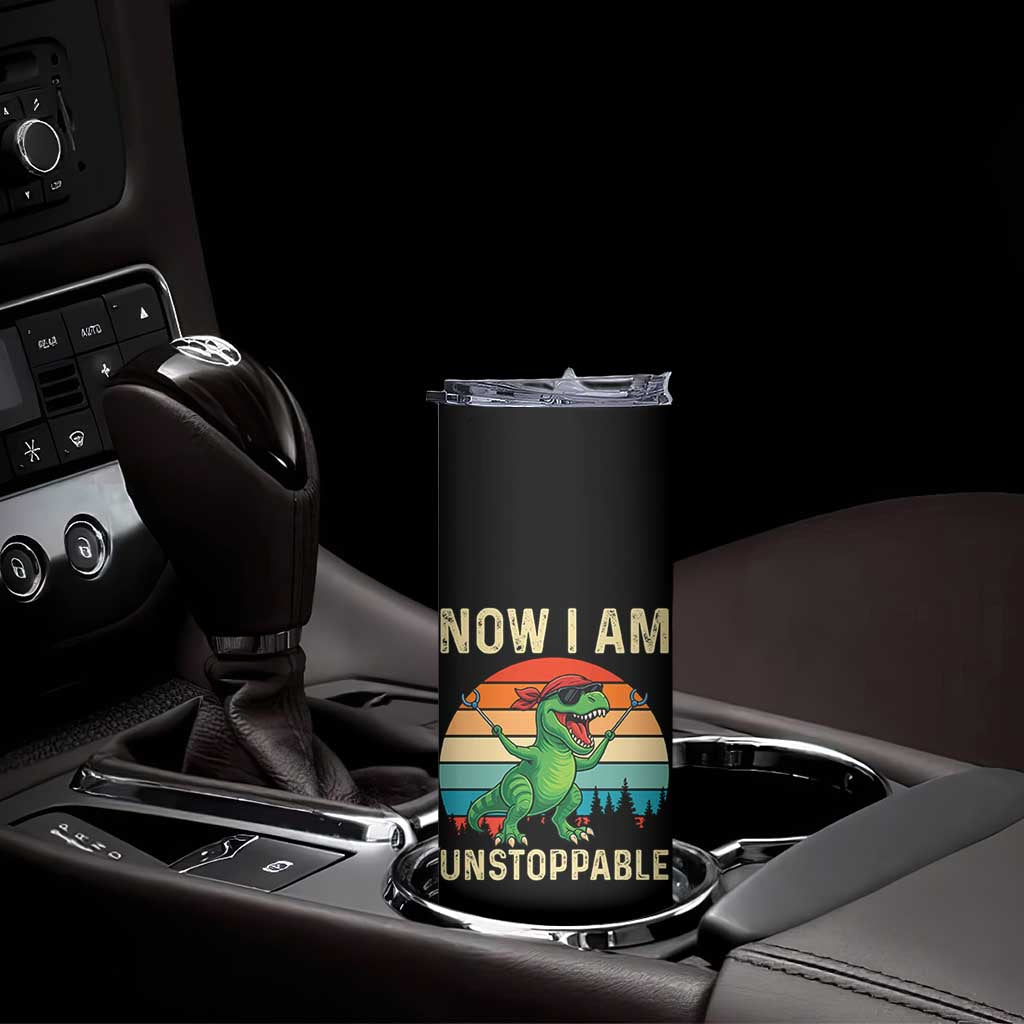 Now I Am Unstoppable Skinny Tumbler Funny Mama Saurus Dinosaur TS12 Print Your Wear