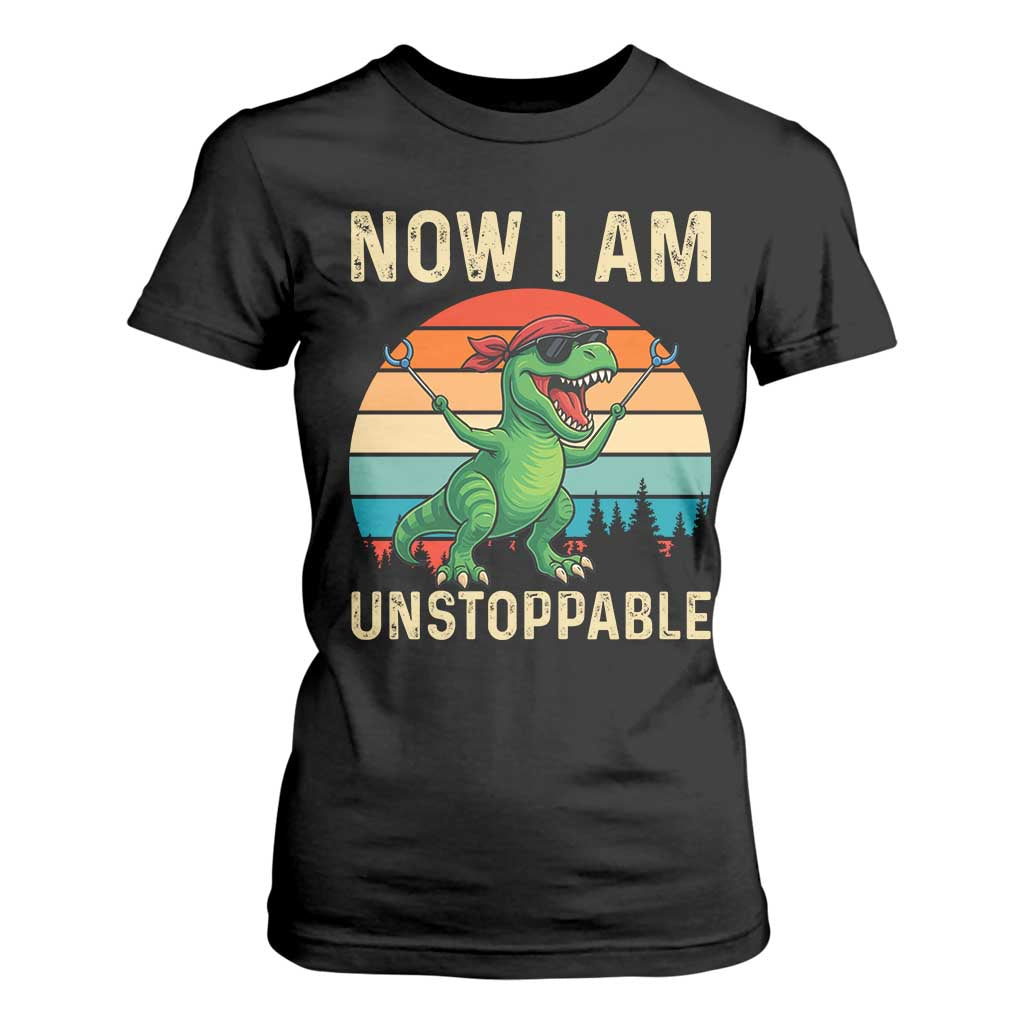 Now I Am Unstoppable T Shirt For Women Funny Mama Saurus Dinosaur TS12 Black Print Your Wear