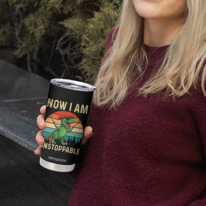 Now I Am Unstoppable Tumbler Cup Funny Mama Saurus Dinosaur TS12 Print Your Wear