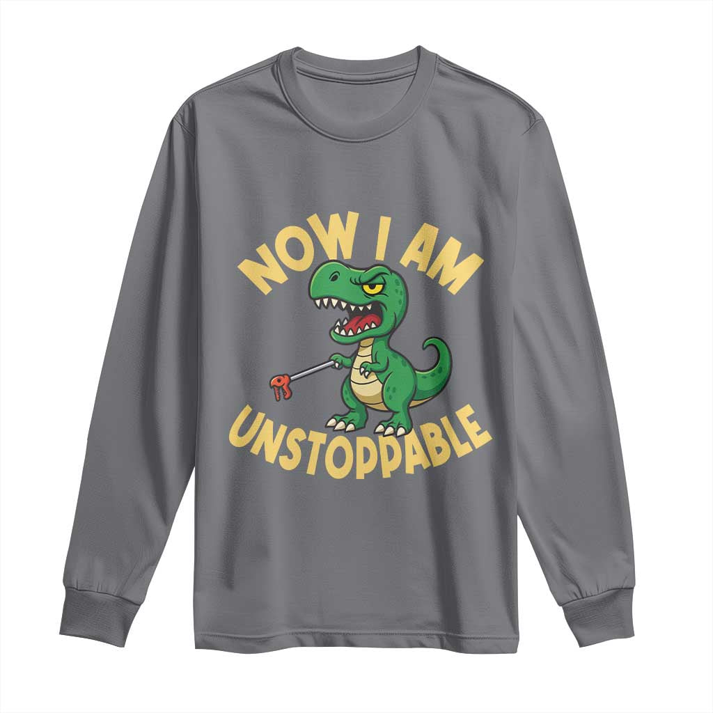 Now I Am Unstoppable Long Sleeve Shirt Funny Dinosaur Lovers TS12 Charcoal Print Your Wear