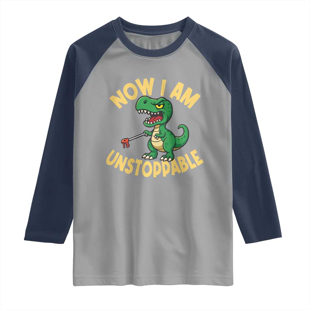 Now I Am Unstoppable Raglan Shirt Funny Dinosaur Lovers TS12 Sport Gray Navy Print Your Wear