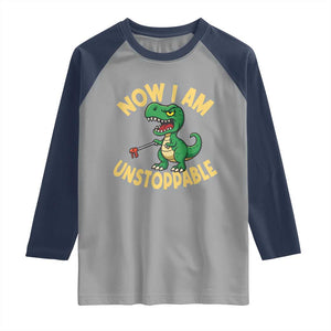 Now I Am Unstoppable Raglan Shirt Funny Dinosaur Lovers TS12 Sport Gray Navy Print Your Wear