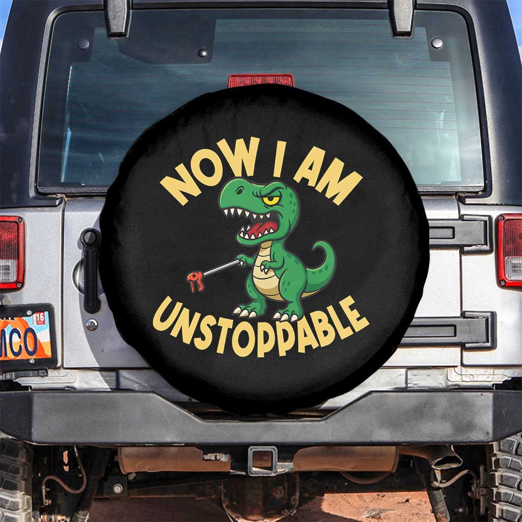 Now I Am Unstoppable Spare Tire Cover Funny Dinosaur Lovers TS12 No hole Black Print Your Wear