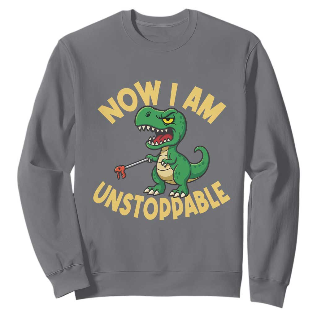 Now I Am Unstoppable Sweatshirt Funny Dinosaur Lovers TS12 Charcoal Print Your Wear