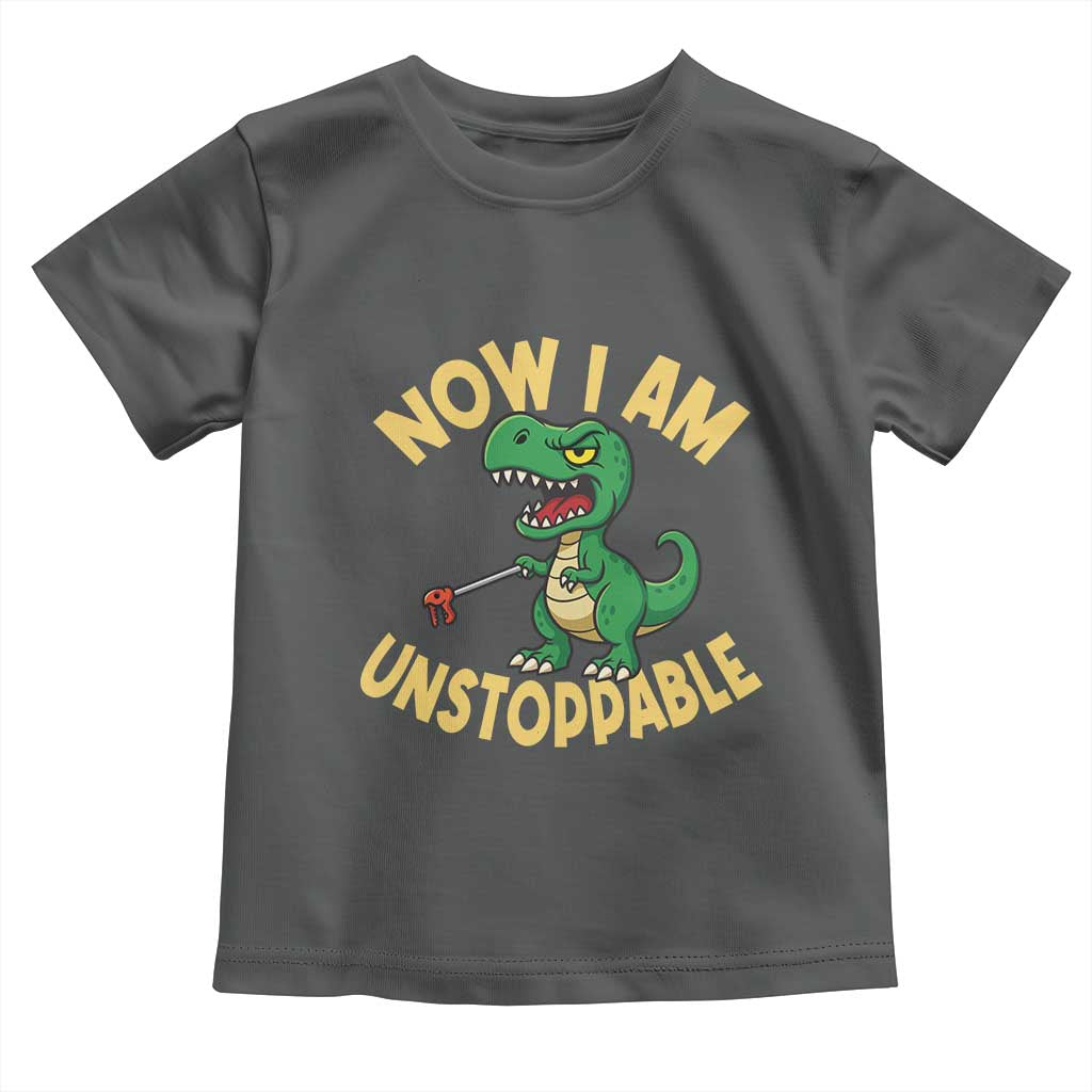 Now I Am Unstoppable Toddler T Shirt Funny Dinosaur Lovers TS12 Dark Heather Print Your Wear