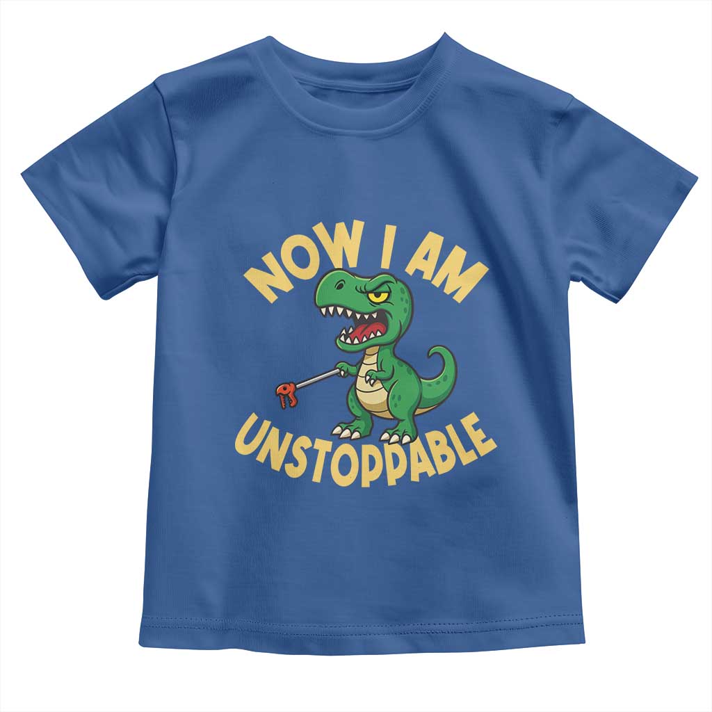 Now I Am Unstoppable Toddler T Shirt Funny Dinosaur Lovers TS12 Royal Blue Print Your Wear