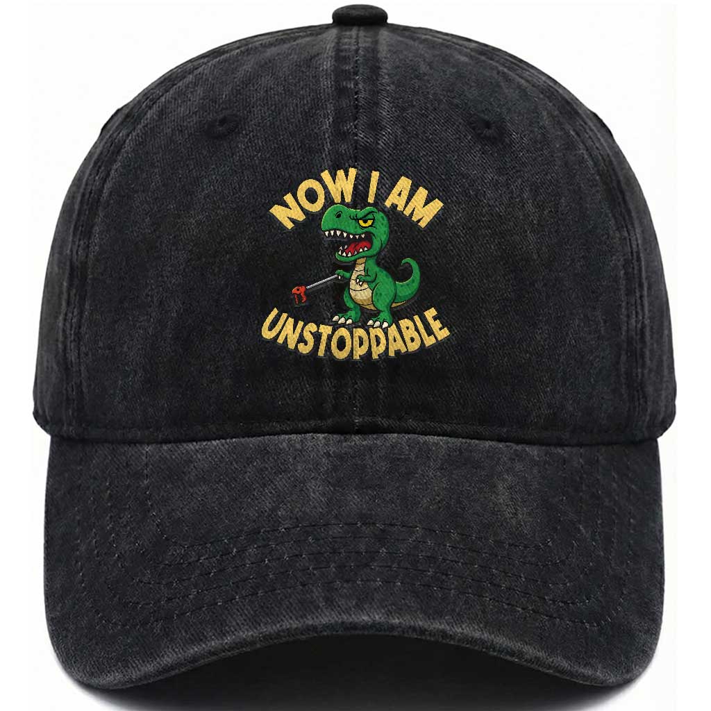 Now I Am Unstoppable Washed Cotton Baseball Cap Funny Dinosaur Lovers TS12 Print Your Wear