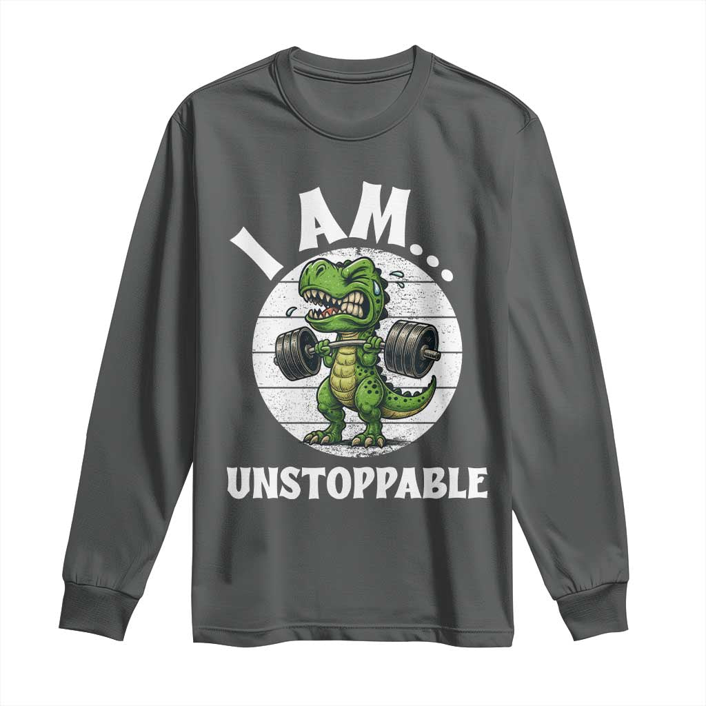 I Am Unstoppable Long Sleeve Shirt Funny Weightlifting Dinosaur Gym TS12 Dark Heather Print Your Wear
