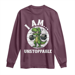 I Am Unstoppable Long Sleeve Shirt Funny Weightlifting Dinosaur Gym TS12 Maroon Print Your Wear