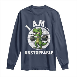 I Am Unstoppable Long Sleeve Shirt Funny Weightlifting Dinosaur Gym TS12 Navy Print Your Wear