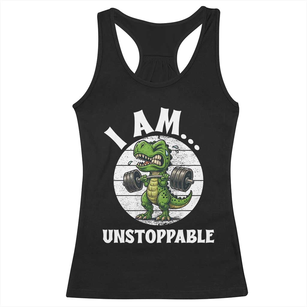 I Am Unstoppable Racerback Tank Top Funny Weightlifting Dinosaur Gym TS12 Black Print Your Wear