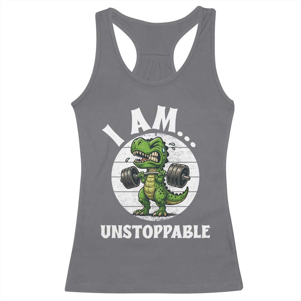 I Am Unstoppable Racerback Tank Top Funny Weightlifting Dinosaur Gym TS12 Charcoal Print Your Wear