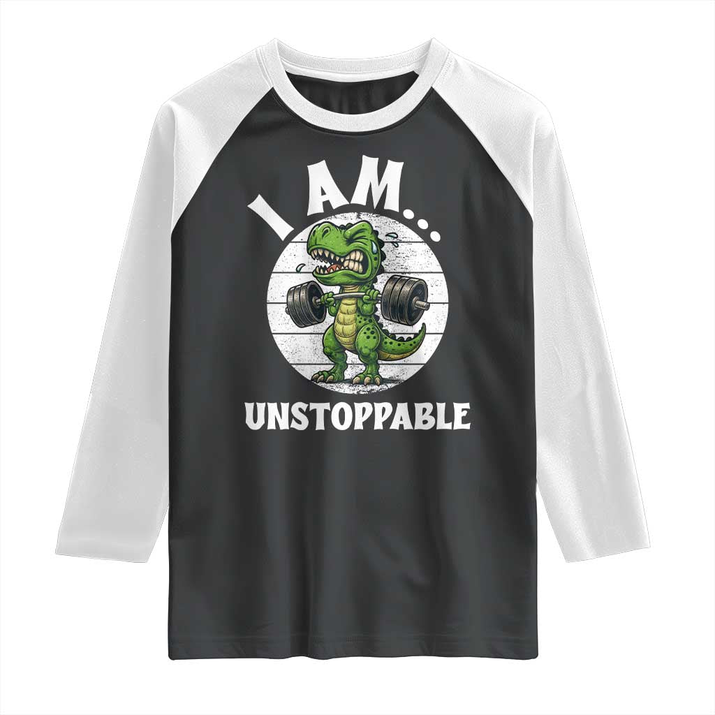 I Am Unstoppable Raglan Shirt Funny Weightlifting Dinosaur Gym TS12 Black White Print Your Wear