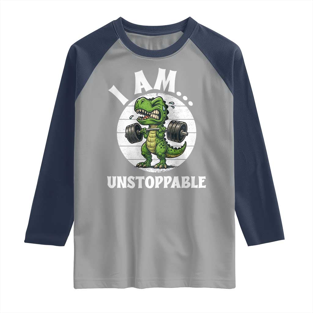 I Am Unstoppable Raglan Shirt Funny Weightlifting Dinosaur Gym TS12 Sport Gray Navy Print Your Wear