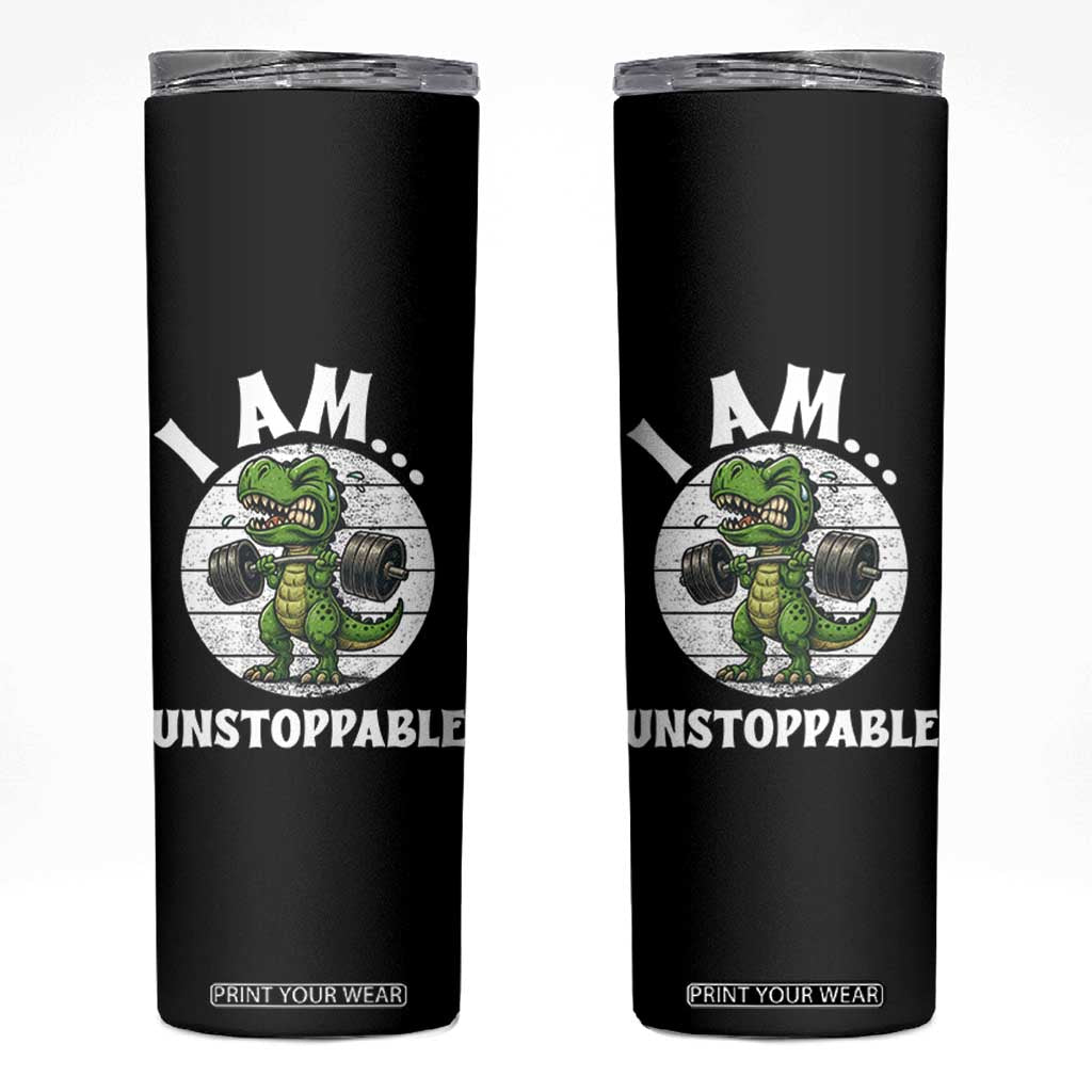 I Am Unstoppable Skinny Tumbler Funny Weightlifting Dinosaur Gym TS12 Black Print Your Wear
