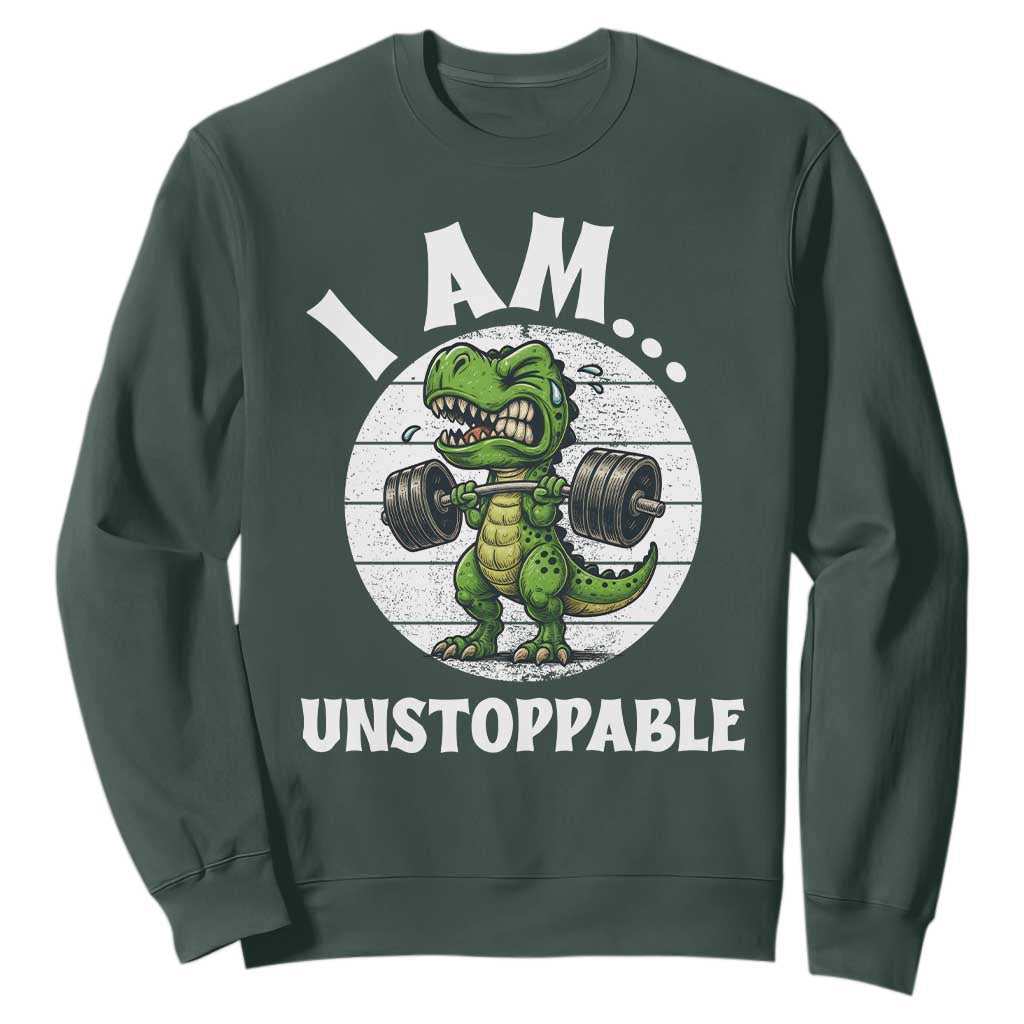 I Am Unstoppable Sweatshirt Funny Weightlifting Dinosaur Gym TS12 Dark Forest Green Print Your Wear
