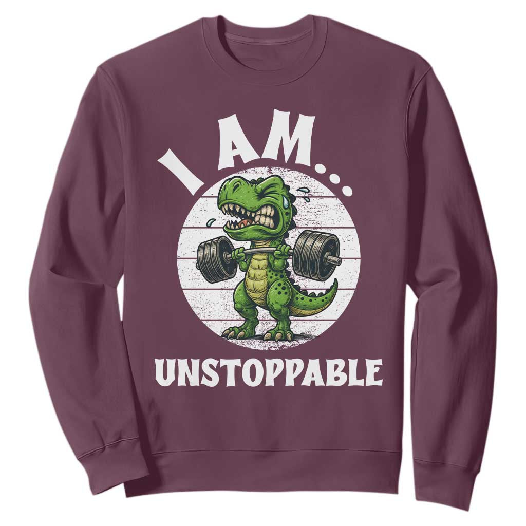 I Am Unstoppable Sweatshirt Funny Weightlifting Dinosaur Gym TS12 Maroon Print Your Wear