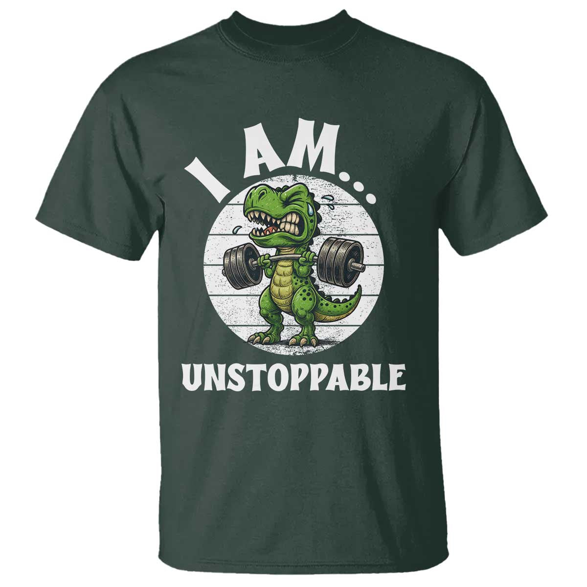 I Am Unstoppable T Shirt Funny Weightlifting Dinosaur Gym TS12 Dark Forest Green Print Your Wear