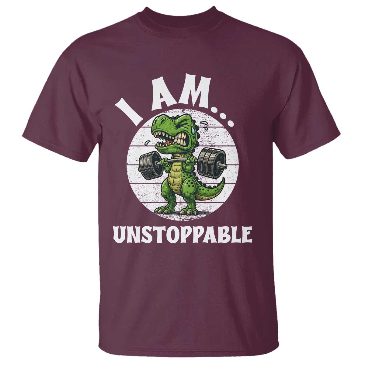 I Am Unstoppable T Shirt Funny Weightlifting Dinosaur Gym TS12 Maroon Print Your Wear