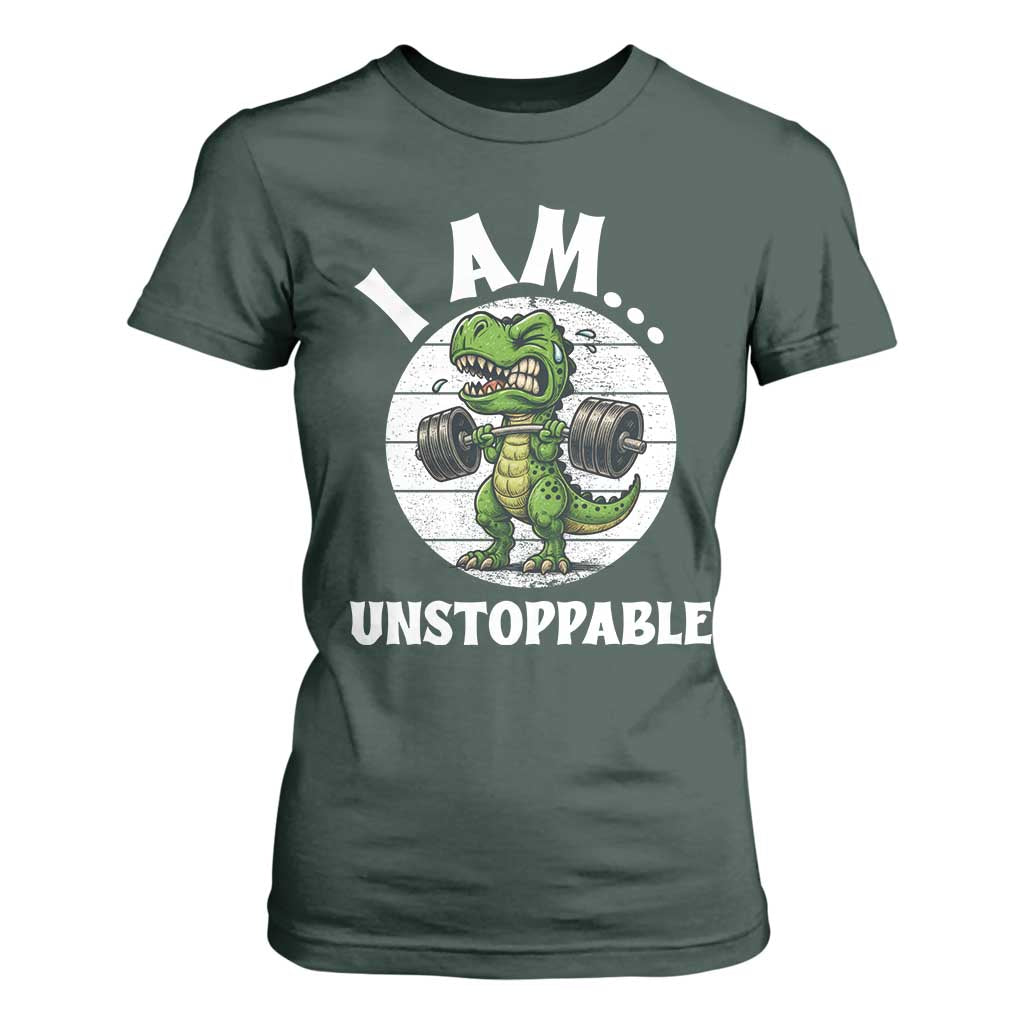 I Am Unstoppable T Shirt For Women Funny Weightlifting Dinosaur Gym TS12 Dark Forest Green Print Your Wear