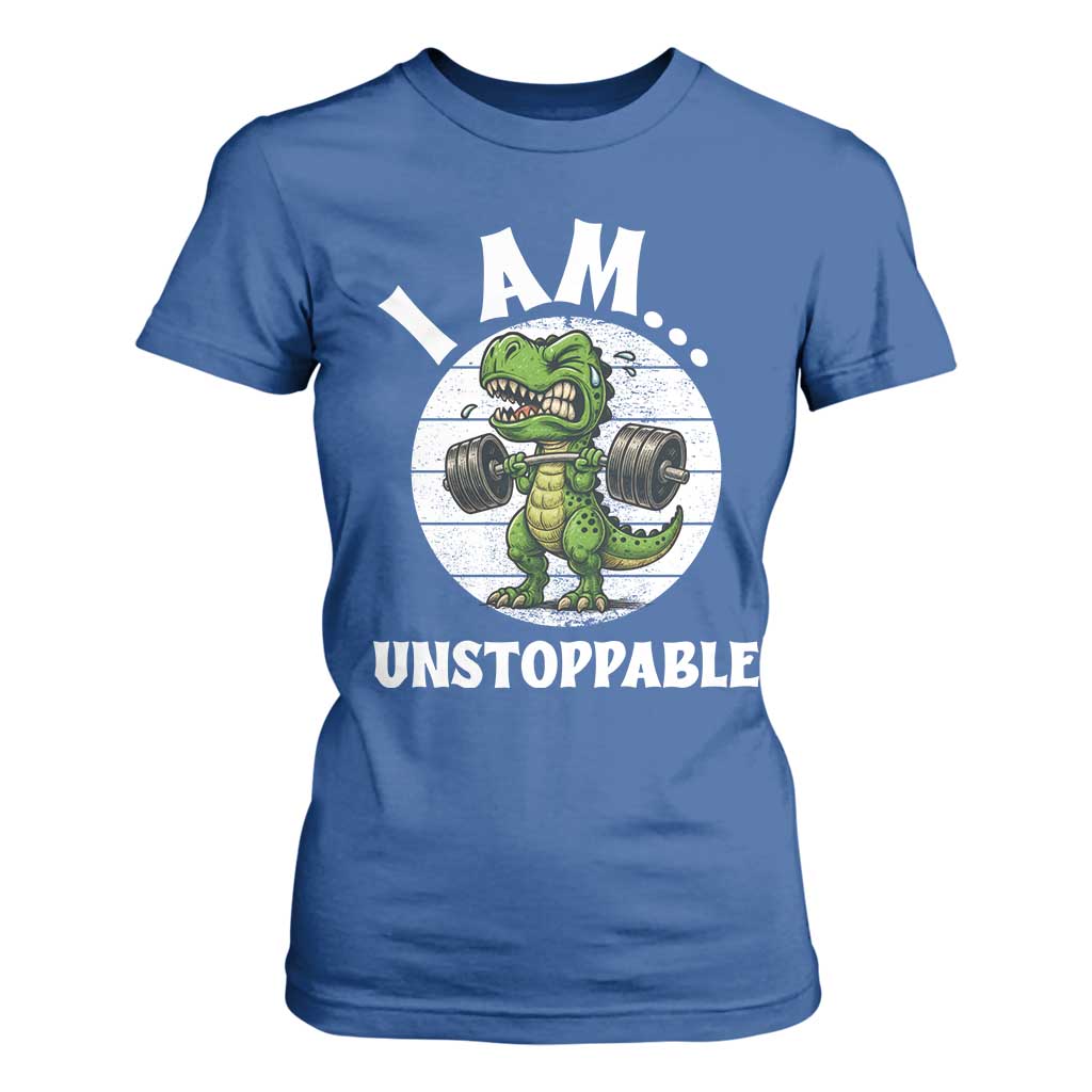 I Am Unstoppable T Shirt For Women Funny Weightlifting Dinosaur Gym TS12 Royal Blue Print Your Wear