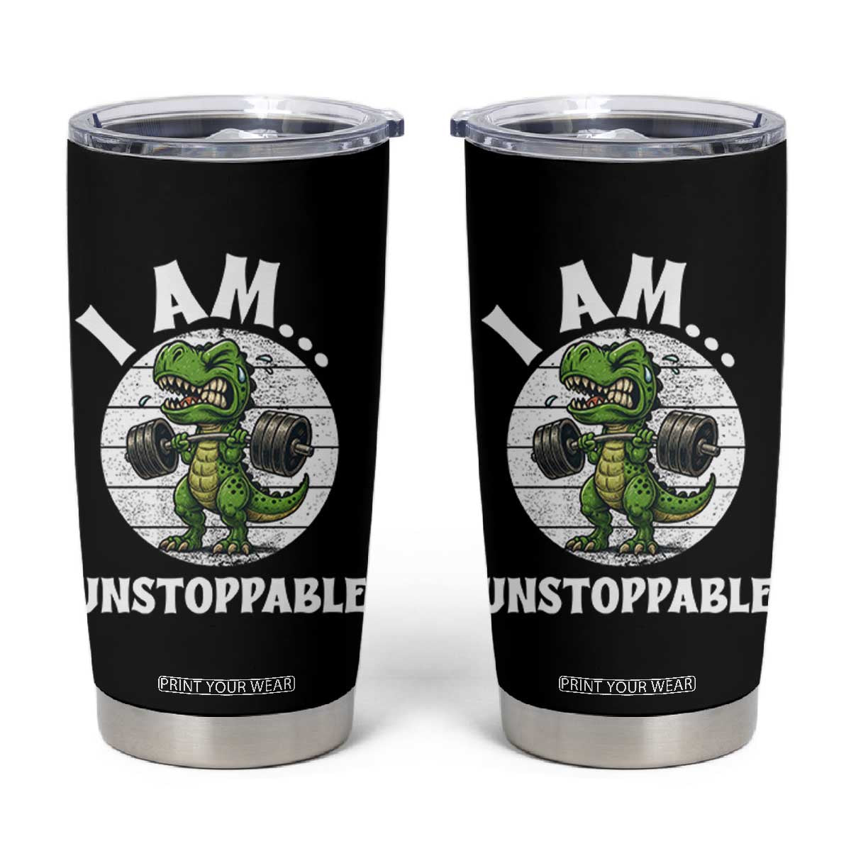 I Am Unstoppable Tumbler Cup Funny Weightlifting Dinosaur Gym TS12 Black Print Your Wear