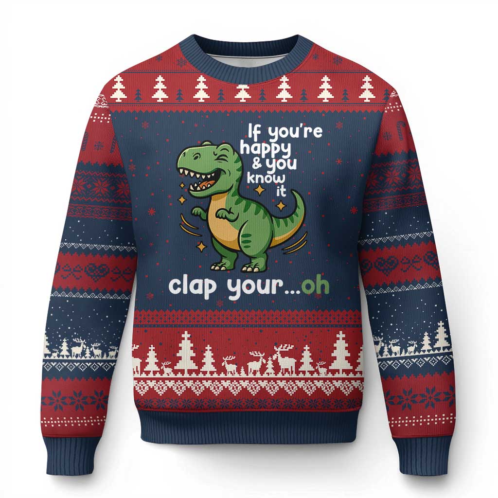 Funny Dino Lovers Ugly Christmas Sweater If You Are Happy And You Know It Clap Your Oh TS12 Navy Red Print Your Wear
