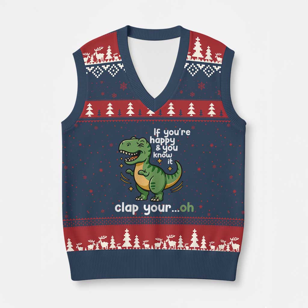 Funny Dino Lovers V-Neck Knit Sweater Vest If You Are Happy And You Know It Clap Your Oh TS12 Navy Red Print Your Wear